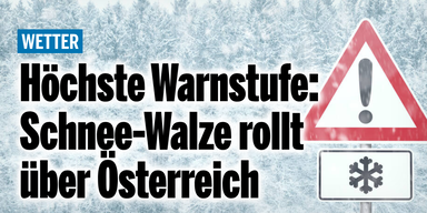 Höchste Warnstufe: Schnee-Walze rollt über Österreich 